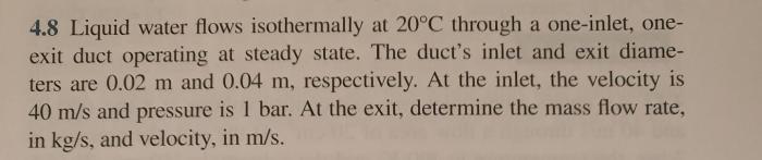 Liquid water flows isothermally at 20